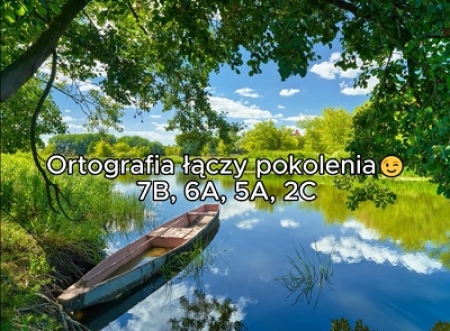 Ortografia łączy pokolenia - 7b, 6a, 5a, 2c