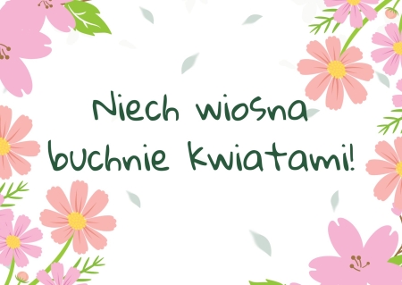Niech wiosna buchnie kwiatami!